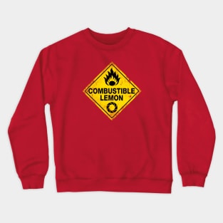 Combustible Lemon Warning Sign Crewneck Sweatshirt